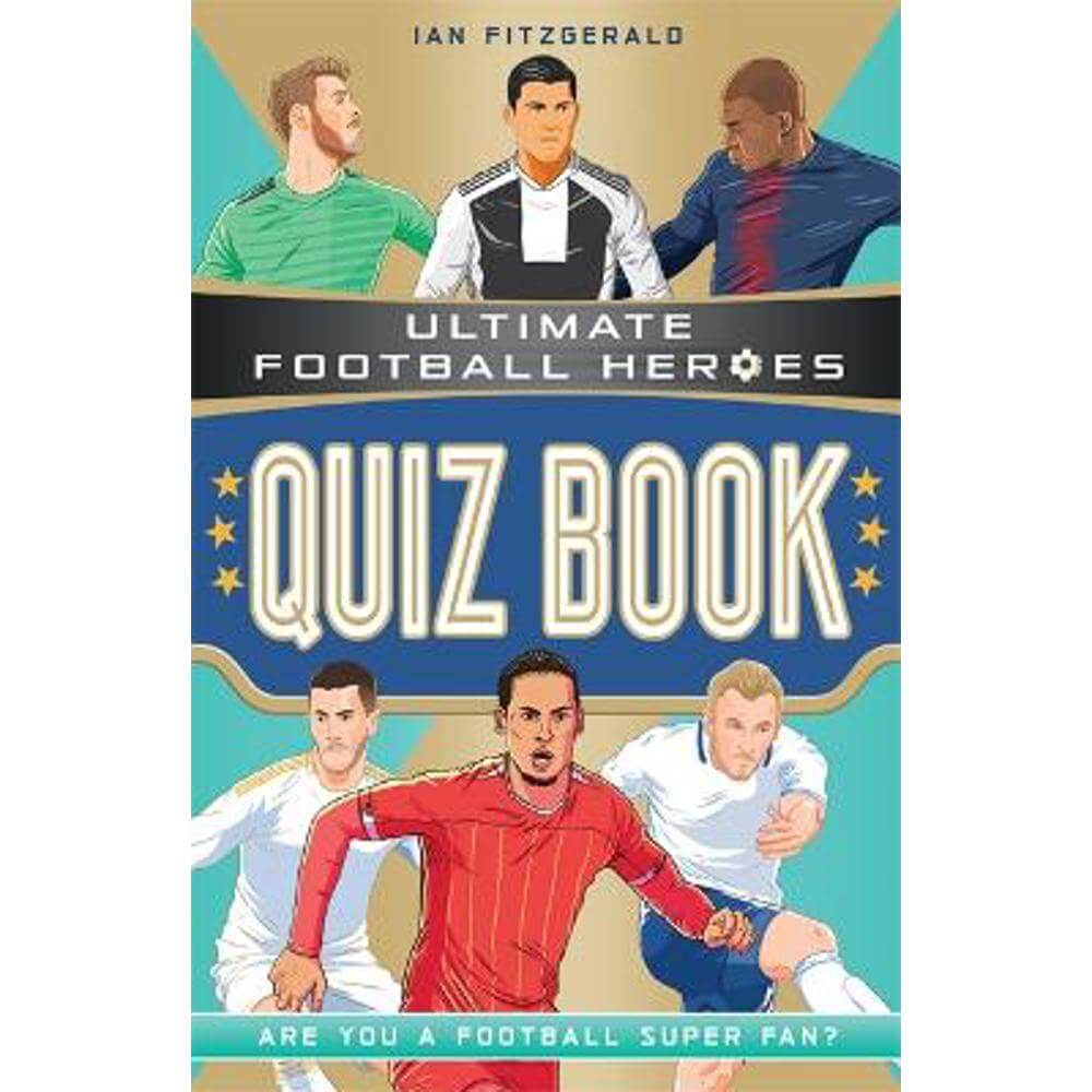 Ultimate Football Heroes Quiz Book (Ultimate Football Heroes - the No. 1 football series) (Paperback) - Ian Fitzgerald